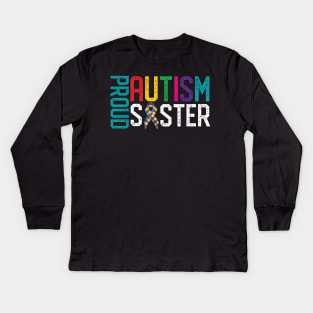 Proud Autism Sister Autism Awareness Kids Long Sleeve T-Shirt